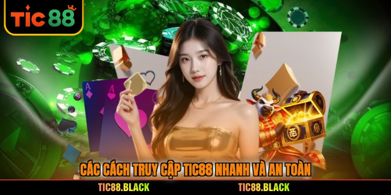 Các cách truy cập TIC88 nhanh và an toànv