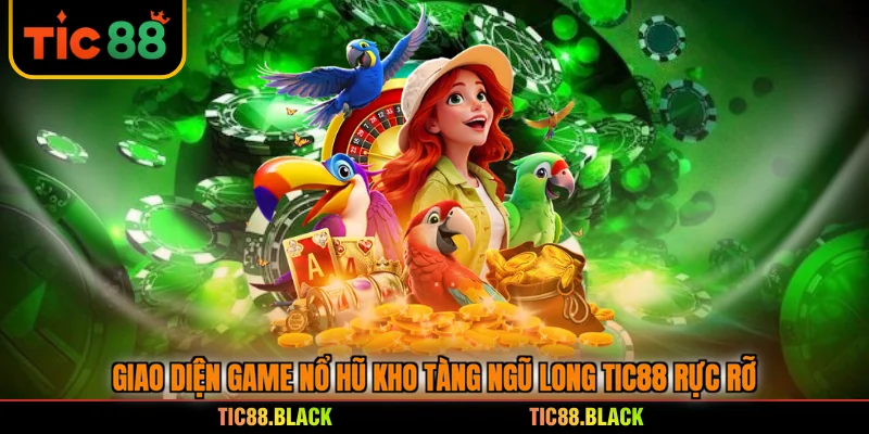Giao diện game nổ hũ Kho Tàng Ngũ Long TIC88 rực rỡ